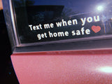 Text me when you get home safe- Dual layer